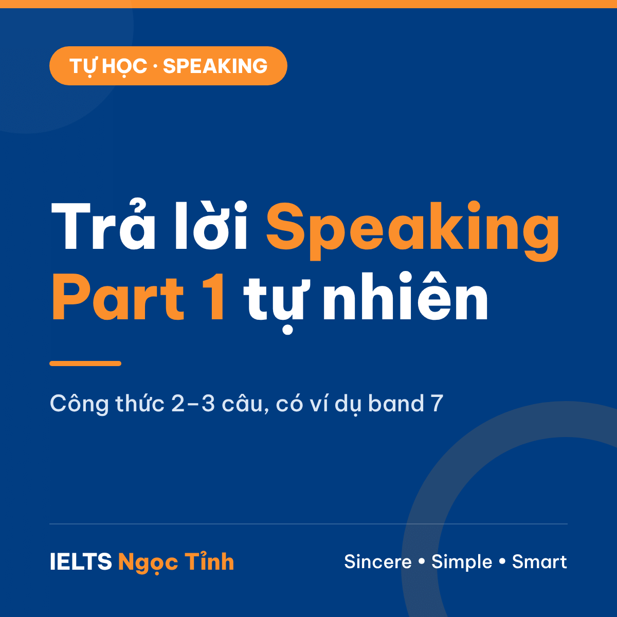 Cách trả lời IELTS Speaking Part 1: công thức 2–3 câu tự nhiên, có ví dụ band 5 và band 7