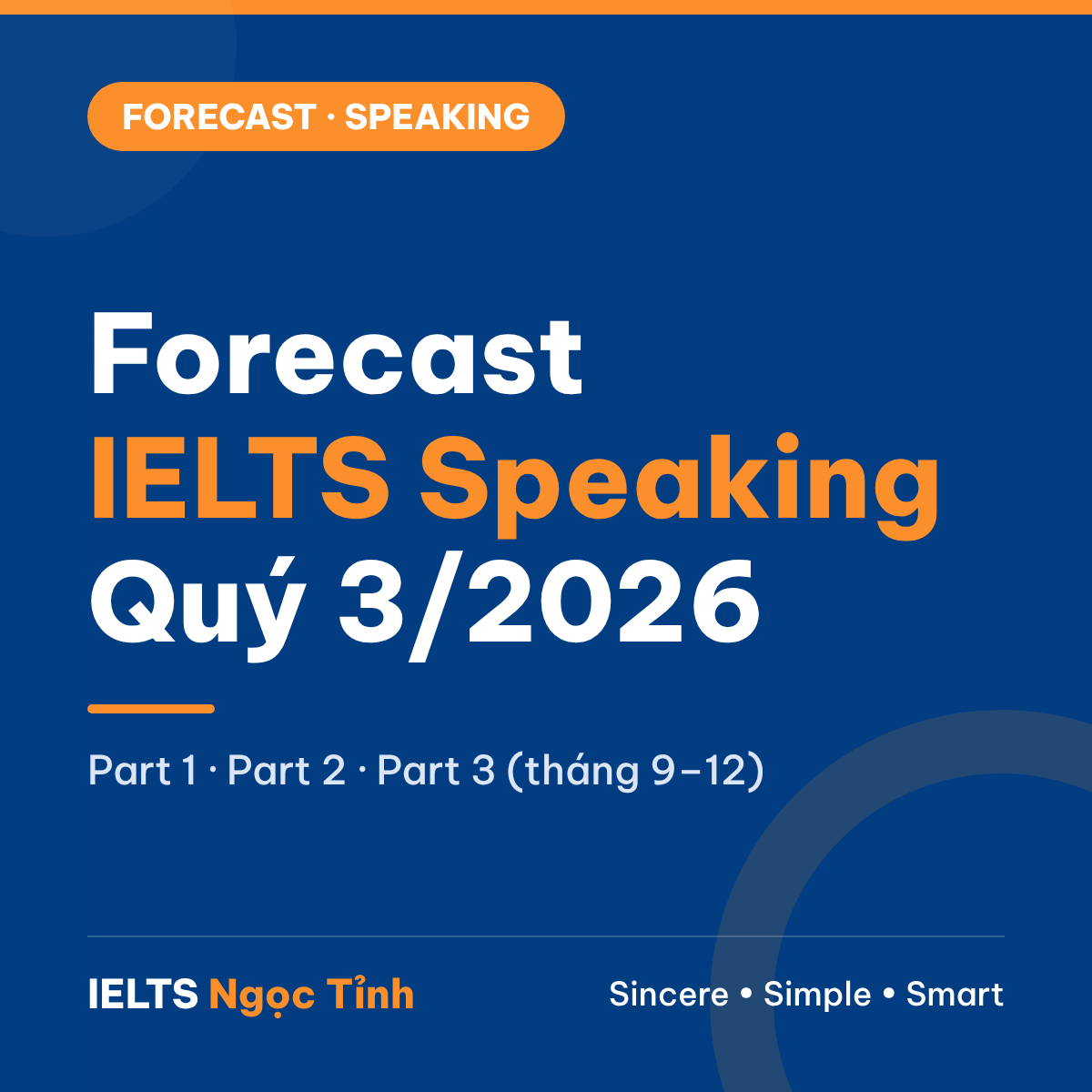 Bộ đề dự đoán IELTS Speaking Forecast Quý 3/2026 (tháng 9–12): Part 1, Part 2, Part 3
