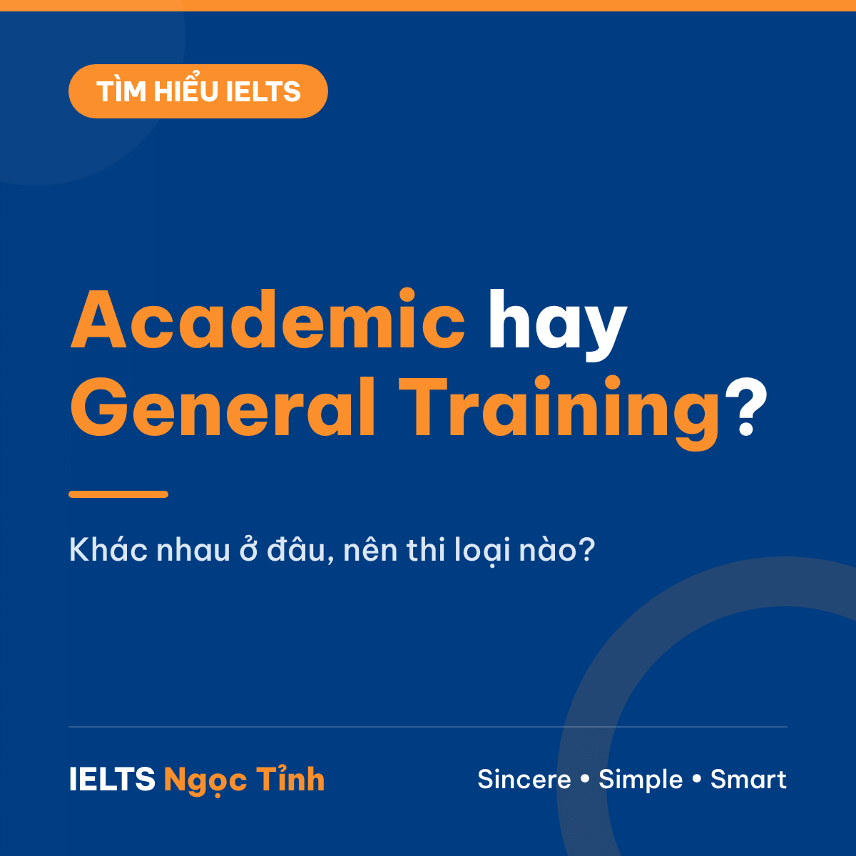 IELTS Academic và General Training khác nhau thế nào? Nên thi loại nào?