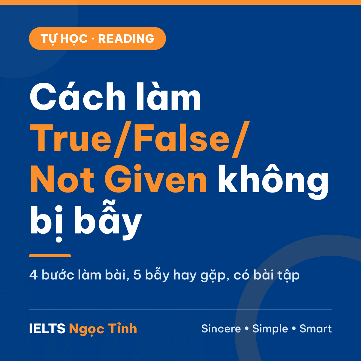 Cách làm True/False/Not Given trong IELTS Reading: 4 bước làm bài và 5 bẫy hay gặp
