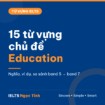15 từ vựng chủ đề Education dùng ngay cho IELTS Writing và Speaking