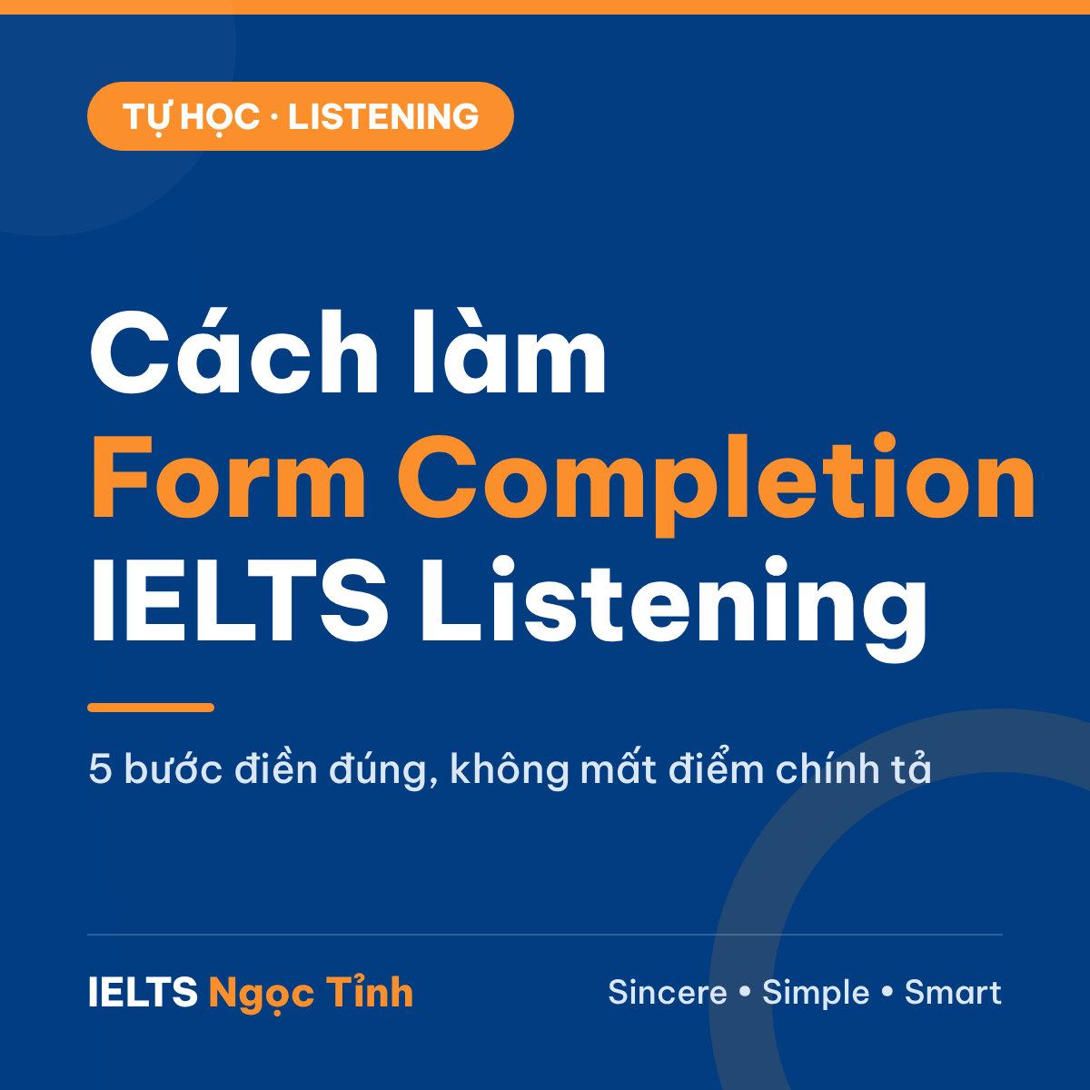 Cách làm Form Completion trong IELTS Listening: 5 bước điền đúng, không mất điểm chính tả