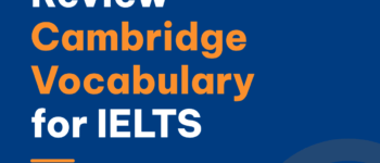 Review sách Cambridge Vocabulary for IELTS (Pauline Cullen): hợp với ai và học thế nào?