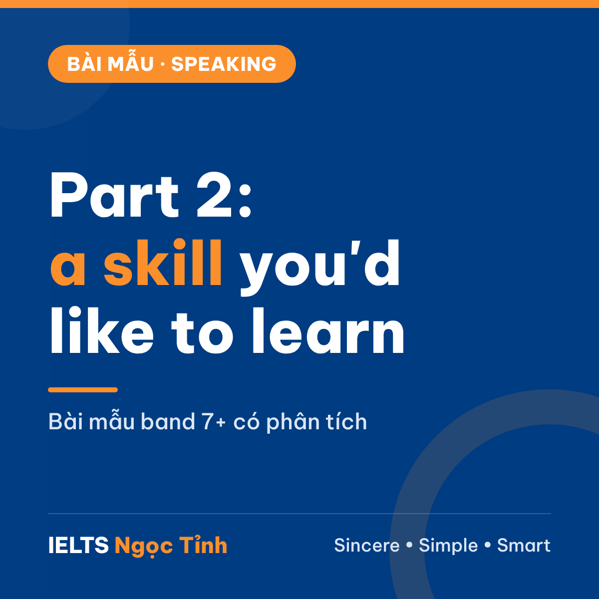 Bài mẫu IELTS Speaking Part 2: Describe a skill you would like to learn (có phân tích)