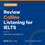Review sách Collins English for IELTS – Listening: hợp với ai và học thế nào?