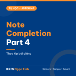 Cách làm Note Completion trong IELTS Listening Part 4