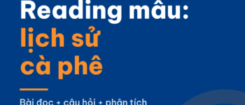 Bài mẫu IELTS Reading: bài đọc về lịch sử cà phê (True/False/Not Given + Multiple Choice) có phân tích