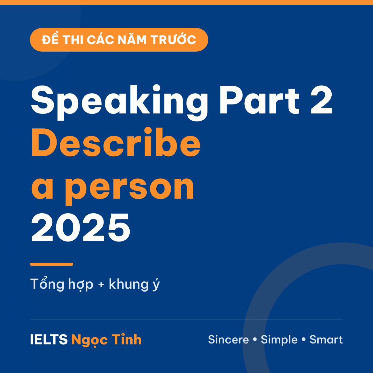 Đề IELTS Speaking Part 2 nhóm Describe a person năm 2025: tổng hợp và khung ý
