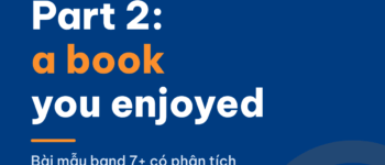 Bài mẫu IELTS Speaking Part 2: Describe a book you enjoyed reading (có phân tích)