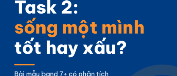 Bài mẫu IELTS Writing Task 2 dạng Positive/Negative: ngày càng nhiều người sống một mình (có phân tích)