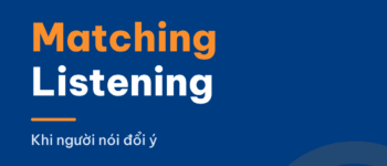 Cách làm Matching trong IELTS Listening: nối thông tin khi người nói đổi ý