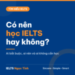 Có nên học IELTS hay không – IELTS Ngọc Tỉnh